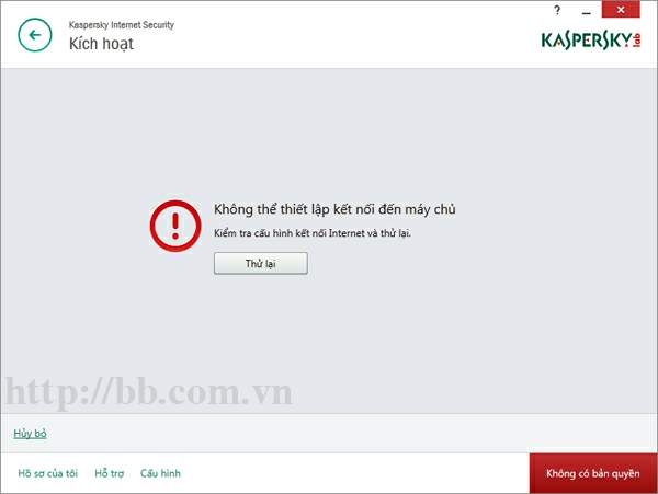 Lỗi không kết nối được máy chủ khi kích hoạt bản quyền Kaspersky